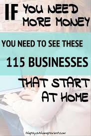 115 Ideas For A Home Based Business That Pay Up To 150 000 Year Home Party Business Work From Home Jobs Business Ideas For Women Startups