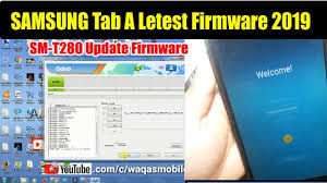 Samsung Galaxy Tab A Sm T280 Letest Firmware Download T280 Update 2019 By Waqas Mobile Youtube