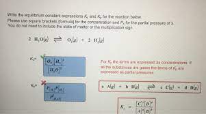 The tutorial illustrates how to write expressions in different ways. Write The Equilibrium Constant Expressions Kc And Kp Chegg Com