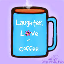 Laughter Love And Coffee Coffee And Jelly Beans Happy Coffee Jelly Beans Coffee Quotes