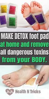 How To Make Detox Foot Pads At Home To Cleanse Your Body Of