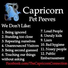 Capricorn Pet Peeves Capricorn Quotes Capricorn Man Horoscope Capricorn