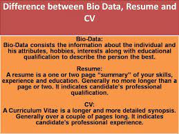 It uses to write in detail about life events. Knowcrazy Com What Is The Difference Between Biodata Resume And Cv