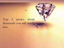 The bond between true friends is thus robust that it lasts through life. Famous Quotes About Diamonds By Ag And Sons Ltd Issuu