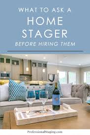 What To Ask When Choosing The Right Home Stager Mhm Professional Staging Home Staging Design Your Dream House Home Remodeling