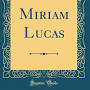 Profile Picture of Miriam Lucas (Classic Reprint): Patrick Augustine Sheehan (@amazon.com) on Google