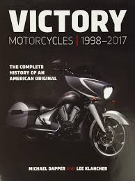 Check out the other brands. Victory Motorcycles 1998 2017 The Complete History Of An American Original Amazon De Dapper Michael Klancher Lee Fremdsprachige Bucher
