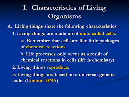 Maybe you would like to learn more about one of these? I Characteristics Of Living Organisms A Living Things Share The Following Characteristics 1 Living Things Are Made Up Of Units Called Cells A Remember Ppt Download