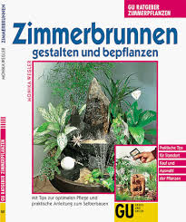 Ein zimmerbrunnen dient nicht nur der verbesserung der raumluft, er sieht auch dekorativ aus. Zimmerbrunnen Gestalten Und Bepflanzen Mit Tips Zur Optimalen Pflege Und Praktische Anleitung Zum Selberbauen Praktische Tips Fur Standort Kauf Und Auswahl Der Pflanzen Amazon Es Wegler Monika Libros En Idiomas Extranjeros