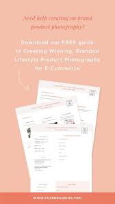 Creating Winning Branded Lifestyle Product Photography For E Commerce Blogging Advice Photography Pricing Business Resources