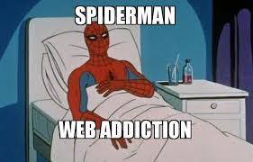 Spiderman Web Addiction Spiderman Cancer Make A Meme