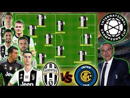 Juventus vs inter milan date : Juventus Vs Inter Milan Starting Line Up Internations Champions Cup Icc 2019 Youtube