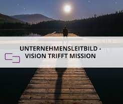 Select from premium vision and mission statement of the highest quality. Dein Weg Zum Mission Statement Eine Anleitung Zur Zielfindung