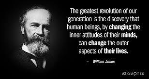 William James Quote The Greatest Revolution Of Our Generation Is The Discovery That Human Beings By Generations Quotes Williams James Image Quotes