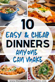 10 Easy And Cheap Meals Anyone Can Make Easy Cheap Dinners Cheap Dinner Recipes Inexpensive Dinners