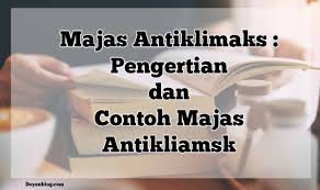 Sebelum mengetahui lebih jelas tentang kalimat majemuk, kamu harus mengetahui terlebih dahulu pengertian dari kalimat itu sendiri. Majas Antiklimaks Pengertian Dan Contoh Kalimat
