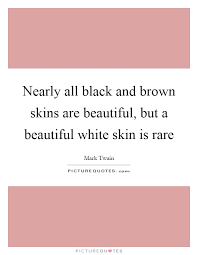 Beautiful Skin Quotes Sayings Beautiful Skin Picture Quotes
