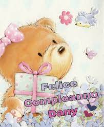Buon Compleanno Dany Auguri Di Compleanno Buon Compleanno Orsacchiotto