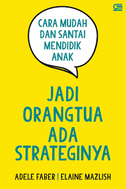 Cover Menjadi Orang Tua Ada Strateginya Cara Mudah dan Santai Mendidik