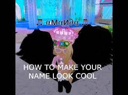 Ashley, ariana, ava, eva, tiffany, natalie, scarlett, kenzie, merrianne, makayla. How To Make Your Name Look Cool On Royale High Roblox Royale High Youtube