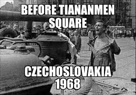 BEFORE TIANANMEN SQUARE CZECHOSLOVAKIA 1968 | Make a Meme