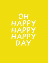 Hello Friday Ann Kelle Happy Day Quotes Happy Quotes Have A Happy Day