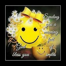 Sending A Morning Full Of Smiles God Bless You Good Morning Greetings Good Morning Picture Cute Good Morning Quotes