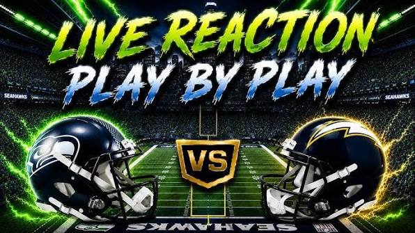 🔥 Los Angeles Chargers at Seattle Seahawks LIVE Reaction & Play-by-Play 🔥