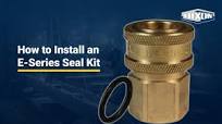 How to install an E-Series Seal Kit