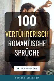 100 Verfuhrerisch Romantische Spruche In 2020 Romantische Spruche Spruche Zitate Fur Gebrochene Herzen