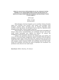Data yang digunakan adalah data primer yang merupakan sumber data yang diperoleh langsung dari sumber asli dengan menyebar kuesioner.data yang didapat 3d Animasi Untuk Pembuatan Aksesoris Dari Manik Manik Dengan Menggunakan Metode Multimedia Development Life Cycle Mdlc