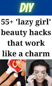 55 Lazy Girl Beauty Hacks That Work Like A Charm Beauty Hacks That Work Diy Life Hacks Body Hacks