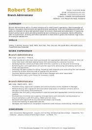 The administrator will act as the office point of contact for all internal and external clients. Branch Administrator Resume Samples Qwikresume