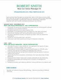 Their job description entails conducting surveys to identify clients with interests in making vehicle purchase. New Car Sales Manager Resume Samples Qwikresume