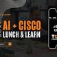 Discover Your Security Gaps: AI + Cisco Lunch & Learn event image