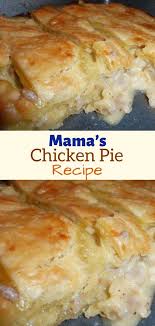 Mama S Chicken Pie Recipe Chicken Pie Recipe Chicken Pie Recipe Easy Chicken Pie