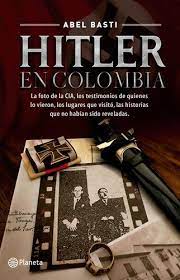Libro Hitler en Colombia, Abel basti, ISBN 9789584267818. Comprar en  Buscalibre