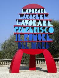 Lavorare Lavorare Lavorare Preferisco Il Rumore Del Mare Parole Di Dino Campana Scultura Di Ugo Nespolo Working Working Working I Pre Parole Monumento Poemi