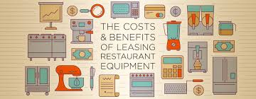Costs And Benefits Of Restaurant Equipment Leasing