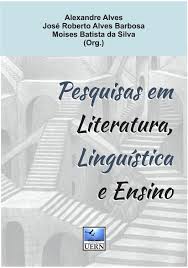 Pesquisas Em Literatura Linguistica E Ensino Edicoes Uern 2016 By Editora Universitaria Da Uern Eduern Issuu