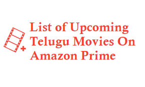 Movie theaters are staging a comeback … or at least they're trying to. List Of Upcoming Telugu Movies On Amazon Prime Tollywood Online