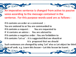 Though it is not stated, the understood subject of imperative sentences is you. Change The Voice Active And Passive Voice Imperative Sentences Lessons24x7