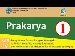 Prakarya Pengolahan Bahan Pangan Setengah Jadi Dari Serealia Kacang Kacangan Dan Umbi Youtube