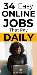 34 Easy And Flexible Online Jobs That Pay Daily Online Jobs Easy Online Jobs Mom Jobs