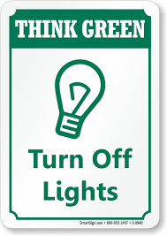 Turn Off Lights Sign Think Green Conserve Energy Signs Sku S 9940 Eco Sign Save Energy Poster Turn Ons