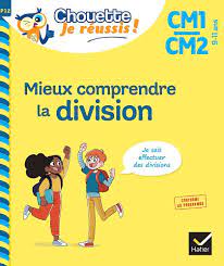 Chouette, Je réussis ! : Mieux comprendre la division, CM1/CM2, (9-11 ans):  Mieux comprendre la division CM1 / CM2 (9-11): Cohen, Albert:  9782401093775: Books - Amazon.ca
