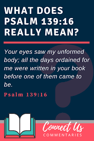 Maybe you would like to learn more about one of these? Psalm 139 16 Meaning Of Verse And Simple Commentary Connectus