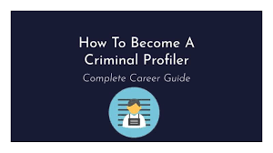 How To Become A Criminal Profiler Complete Career Guide