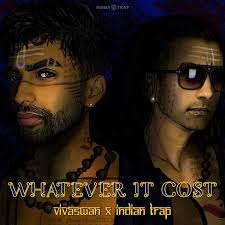 Vivaswan Indian Trap Release New Genre Bending Record Titled Whatever It Cost Music Blogs Discover Media Digital