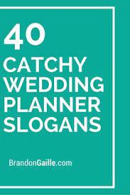 101 Catchy Wedding Planner Slogans And Taglines Wedding Planner Quotes Wedding Planner Office Wedding Planner Business